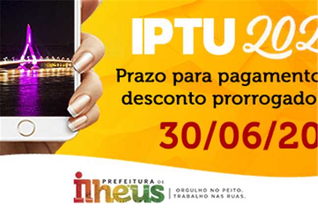 Ilhéus: vencimento da cota única do IPTU é prorrogado para 30 de junho com desconto de 15%