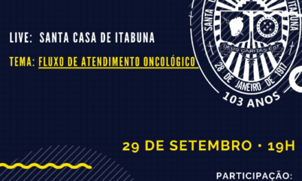 Santa Casa de Itabuna promove live  sobre fluxo no atendimento oncológico