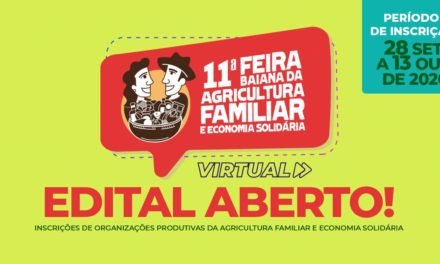 Estão abertas as inscrições para 11ª Feira Baiana da Agricultura Familiar e Economia Solidária