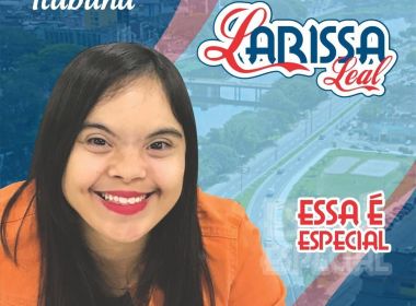 Itabuna: “Acho que dá pra ganhar”, diz única candidata com Down na Bahia, Larissa Leal