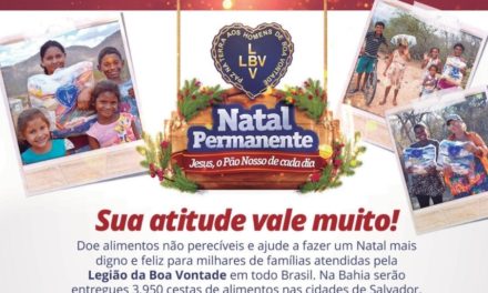 Campanha de Natal da LBV quer arrecadar 80 toneladas de alimentos para quase 4 mil famílias na Bahia