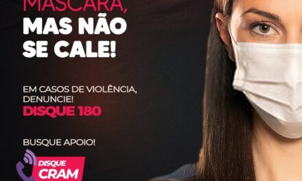 Use Máscara, mas não se cale!”: campanha estimula apoio e acolhimento às mulheres vítimas de violência em Itabuna