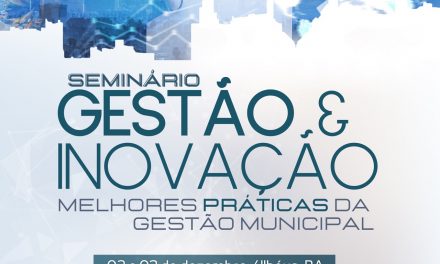 Seminário Gestão e Inovação reúne gestores municipais em Ilhéus