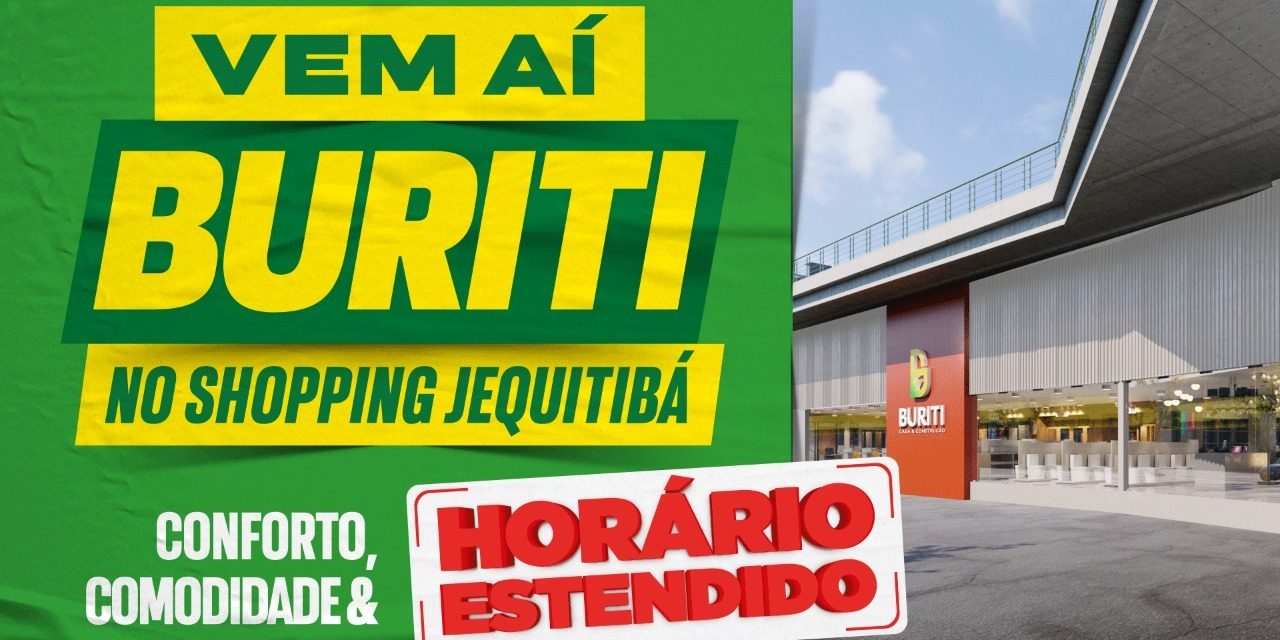 Buriti inaugura loja no Shopping Jequitibá neste mês de novembro