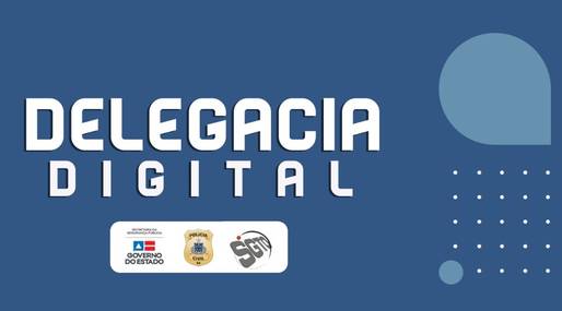 Delegacia Digital agiliza comunicação de furtos e roubos e extravio de documentos