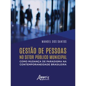 Manoel dos Santos lança o livro “Gestão de Pessoas no Setor Público Municipal”