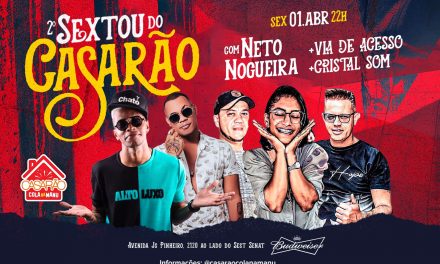 Segundo “Sextou do Casarão” tem shows das bandas Via de Acesso e Cristal Som, mais DJ Neto Nogueira