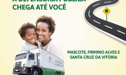 Unidade Móvel levará os serviços da Defensoria para as cidades de Mascote, Firmino Alves e Santa Cruz da Vitória na próxima semana
