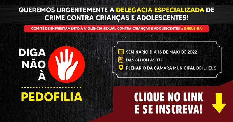 Câmara de Ilhéus abre inscrição para o Seminário Municipal de Enfrentamento à Violência Sexual contra Crianças e Adolescentes