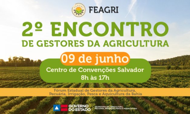 Seagri promove 2ª edição do Fórum Estadual de Gestores da Agricultura da Bahia