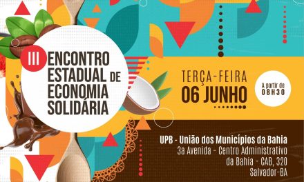 III Encontro de Economia Solidária discutirá estratégias de desenvolvimento para Bahia e Brasil