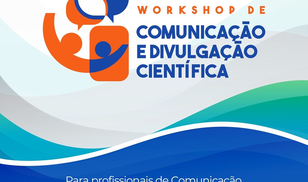 Uesc realiza Workshop de divulgação científica para profissionais de comunicação
