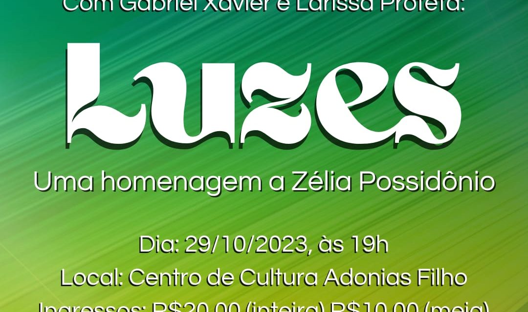 Espetáculo “Luzes” homenageia a professora Zélia Possidônio no Centro de Cultura Adonias Filho