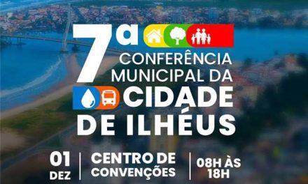 Ilhéus: 7ª Conferência Municipal das Cidades será realizada na próxima sexta-feira; veja como se inscrever
