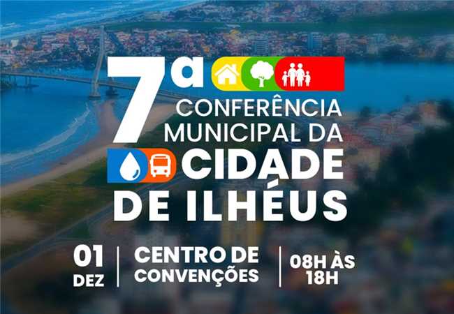 Ilhéus: 7ª Conferência Municipal das Cidades será realizada na próxima sexta-feira; veja como se inscrever