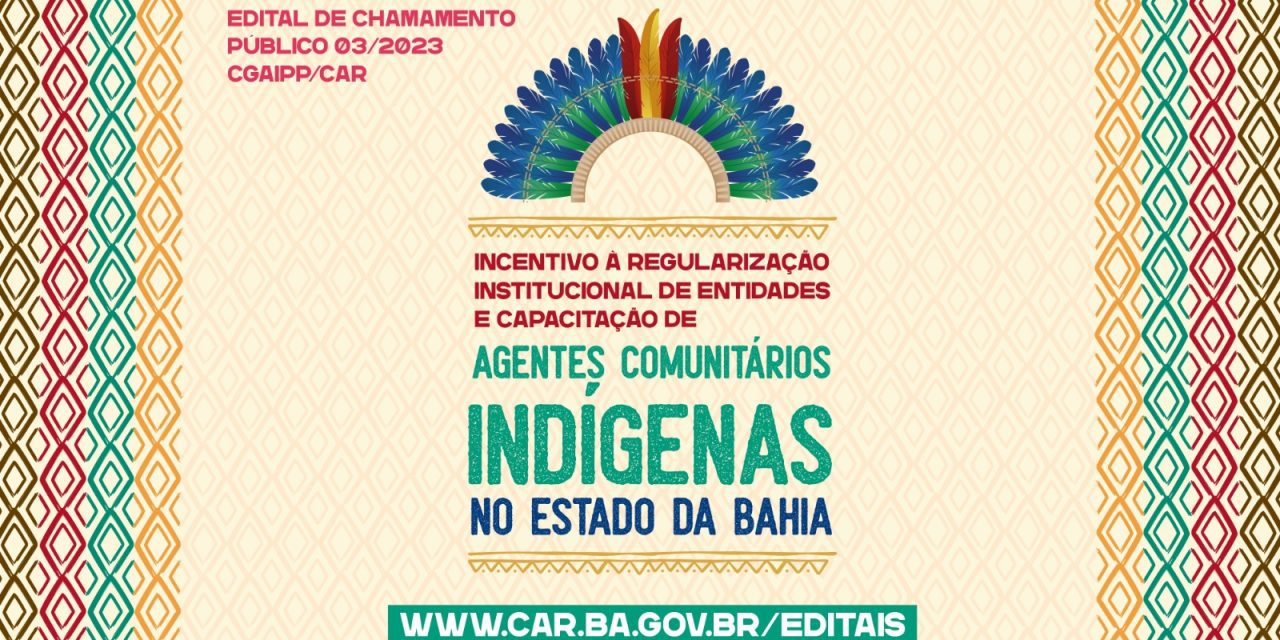 Governo da Bahia abre edital para apoiar a regularização institucional de organizações indígenas em todo o estado