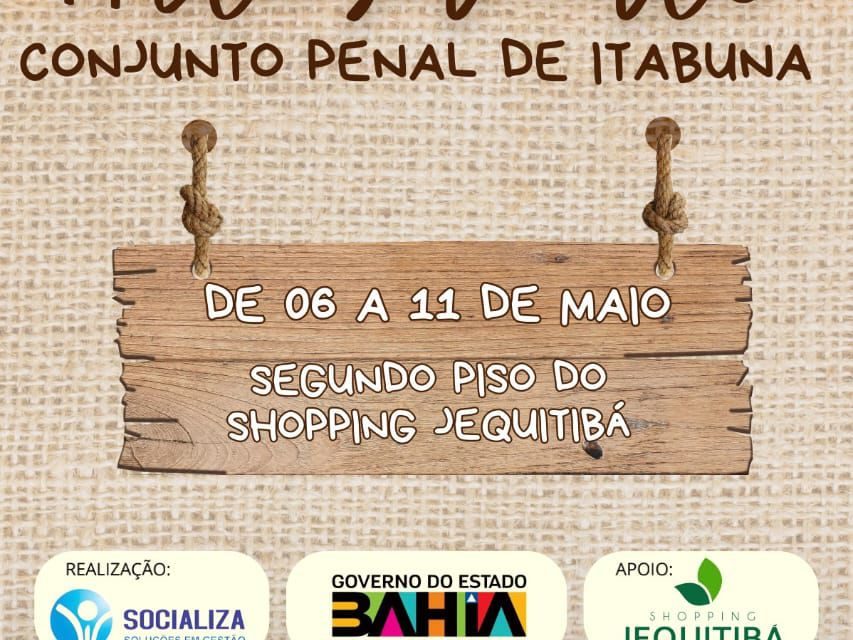 Feira de Artesanato do Conjunto Penal de Itabuna une criatividade, sustentabilidade e solidariedade no Shopping Jequitibá